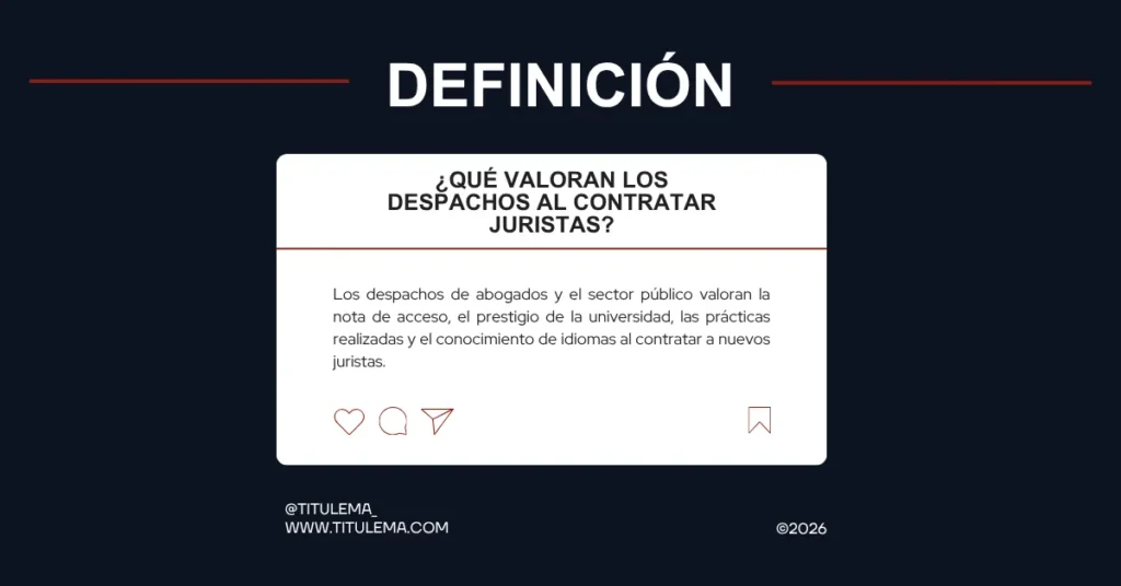 ¿Qué valoran los despachos al contratar juristas?" que detalla factores clave como el expediente académico, el prestigio de la universidad, las prácticas y los idiomas para trabajar en el sector jurídico.